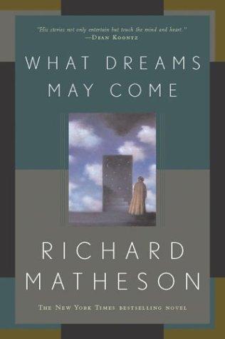What Dreams May Come: A Novel